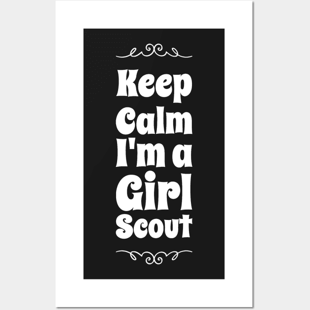 Keep calm I'm a girl scout Wall Art by captainmood